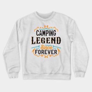 Camping Legend Since Forever Crewneck Sweatshirt